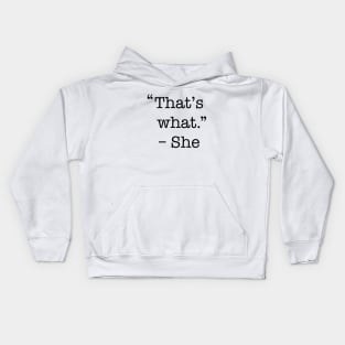 That's what she said shirt Kids Hoodie